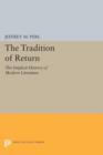 Image for The Tradition of Return : The Implicit History of Modern Literature