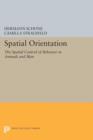 Image for Spatial Orientation : The Spatial Control of Behavior in Animals and Man