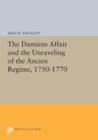 Image for The Damiens Affair and the Unraveling of the ANCIEN REGIME, 1750-1770