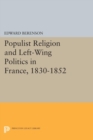 Image for Populist Religion and Left-Wing Politics in France, 1830-1852