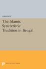 Image for The Islamic Syncretistic Tradition in Bengal