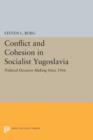 Image for Conflict and Cohesion in Socialist Yugoslavia