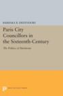 Image for Paris City Councillors in the Sixteenth-Century : The Politics of Patrimony
