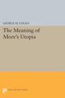 Image for The Meaning of More&#39;s Utopia
