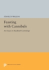 Image for Feasting With Cannibals : An Essay on Kwakiutl Cosmology