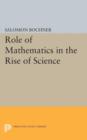 Image for Role of Mathematics in the Rise of Science
