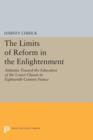 Image for The Limits of Reform in the Enlightenment : Attitudes Toward the Education of the Lower Classes in Eighteenth-Century France