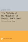 Image for The Nobility of the Election of Bayeux, 1463-1666 : Continuity Through Change