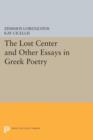 Image for Lost Center and Other Essays in Greek Poetry