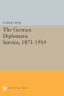 Image for The German diplomatic service, 1871-1914