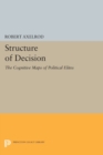 Image for Structure of decision  : the cognitive maps of political elites