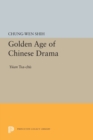Image for Golden age of Chinese drama  : Yuan Tsa-Chu