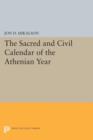 Image for The sacred and civil calendar of the Athenian year