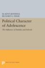 Image for Political character of adolescence  : the influence of families and schools