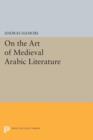 Image for On the Art of Medieval Arabic Literature