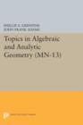 Image for Topics in algebraic and analytic geometry  : notes from a course of Phillip Griffiths