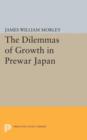 Image for The Dilemmas of Growth in Prewar Japan