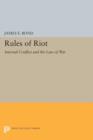 Image for Rules of riot  : internal conflict and the law of war