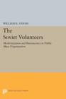 Image for The Soviet volunteers  : modernization and bureaucracy in public mass organization