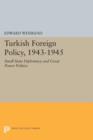 Image for Turkish foreign policy, 1943-1945  : small state diplomacy and great power politics