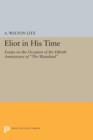 Image for Eliot in his time  : essays on the occasion of the fiftieth anniversary of &#39;The waste land&#39;