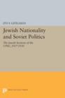 Image for Jewish nationality and Soviet politics  : the Jewish Sections of the CPSU, 1917-1930