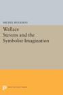 Image for Wallace Stevens and the Symbolist Imagination