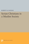 Image for Syrian Christians in a Muslim society  : an interpretation