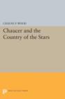 Image for Chaucer and the country of the stars  : poetic uses of astrological imagery