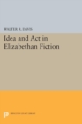 Image for Idea and Act in Elizabethan Fiction