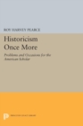 Image for Historicism Once More : Problems and Occasions for the American Scholar