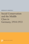Image for Social Conservatism and the Middle Class in Germany, 1914-1933