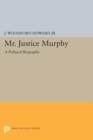 Image for Mr. Justice Murphy : A Political Biography