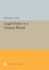 Image for Legal Order in a Violent World