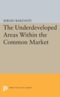 Image for Underdeveloped Areas Within the Common Market