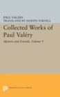 Image for Collected Works of Paul Valery, Volume 9: Masters and Friends
