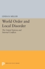 Image for World Order and Local Disorder : The United Nations and Internal Conflicts