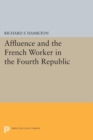 Image for Affluence and the French Worker in the Fourth Republic