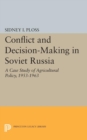 Image for Conflict and Decision-Making in Soviet Russia : A Case Study of Agricultural Policy, 1953-1963