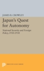 Image for Japan&#39;s Quest for Autonomy : National Security and Foreign Policy, 1930-1938