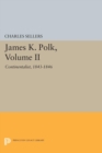 Image for James K. Polk, Volume II : Continent