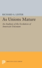 Image for As Unions Mature : An Analysis of the Evolution of American Unionism