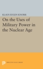 Image for On the Uses of Military Power in the Nuclear Age