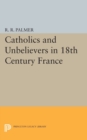 Image for Catholics and Unbelievers in 18th Century France