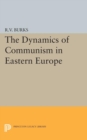 Image for Dynamics of Communism in Eastern Europe