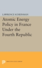 Image for Atomic Energy Policy in France Under the Fourth Republic