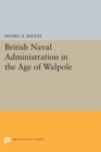 Image for British Naval Administration in the Age of Walpole