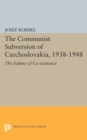 Image for The Communist Subversion of Czechoslovakia, 1938-1948 : The Failure of Co-existence