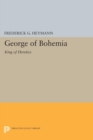 Image for George of Bohemia : King of Heretics