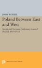 Image for Poland Between East and West : Soviet and German Diplomacy toward Poland, 1919-1933
